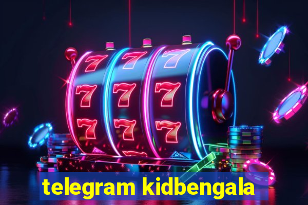 telegram kidbengala