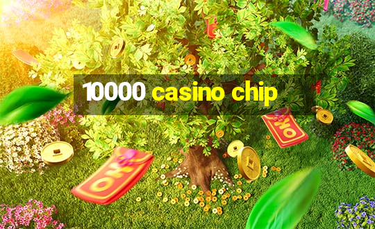 10000 casino chip