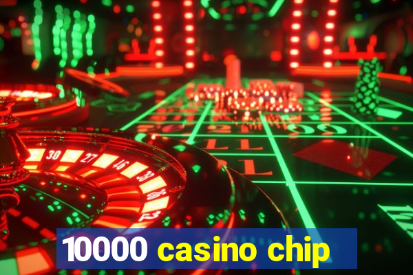 10000 casino chip