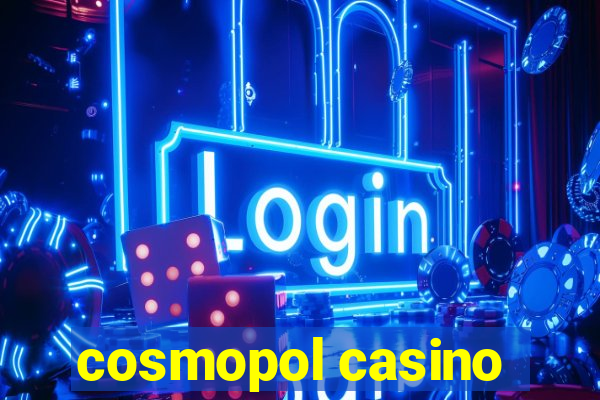 cosmopol casino