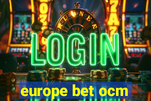 europe bet ocm