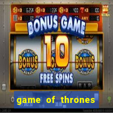 game of thrones casino slots