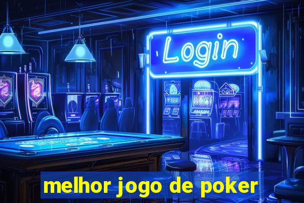 melhor jogo de poker