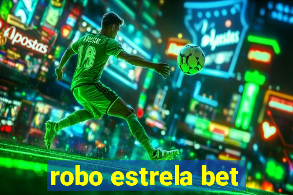 robo estrela bet