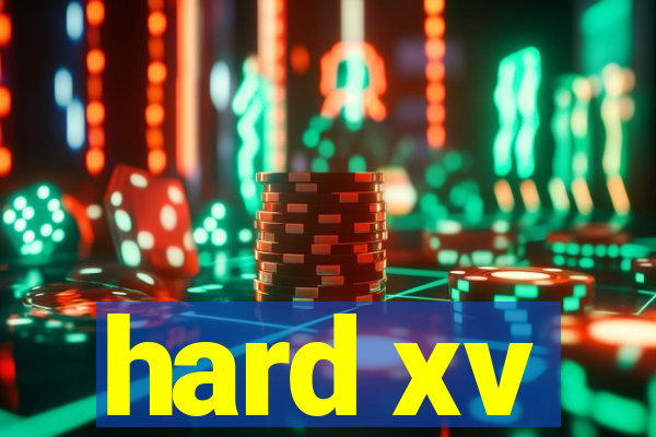 hard xv