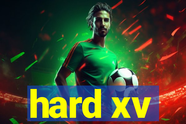 hard xv