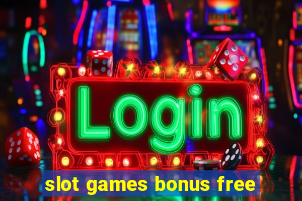 slot games bonus free