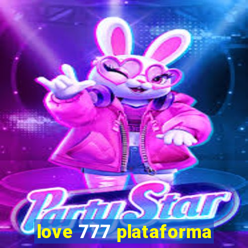 love 777 plataforma