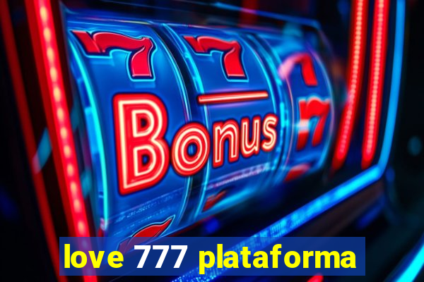 love 777 plataforma