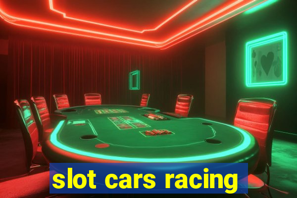 slot cars racing