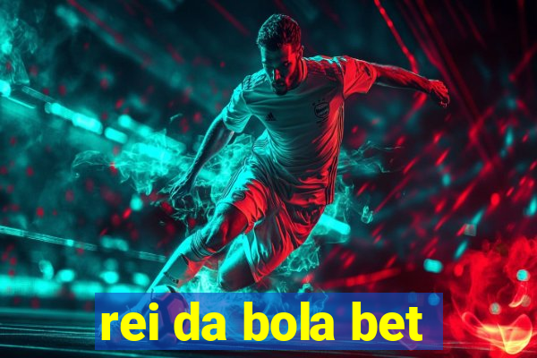 rei da bola bet