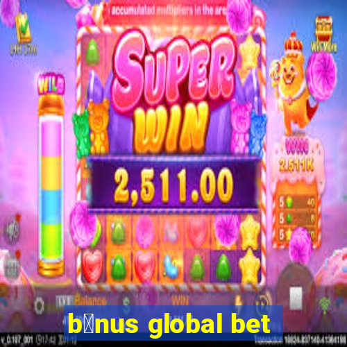 b么nus global bet