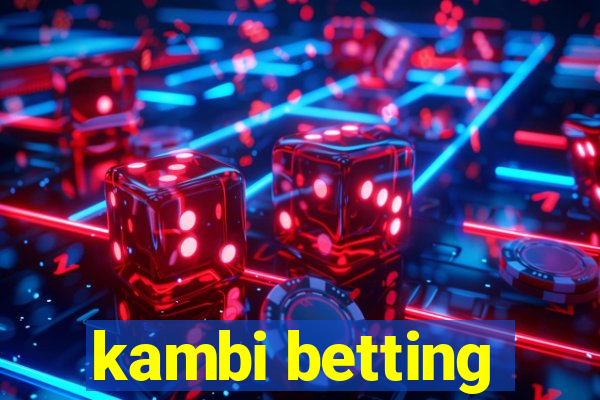 kambi betting