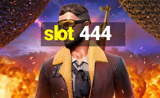 slot 444