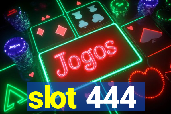 slot 444