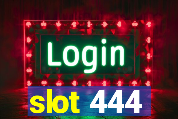 slot 444