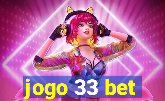 jogo 33 bet