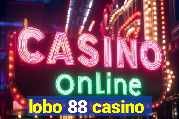 lobo 88 casino