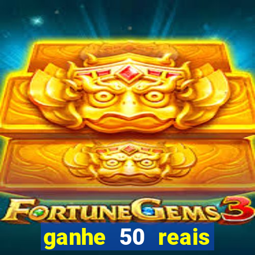 ganhe 50 reais para apostar