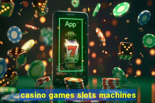 casino games slots machines