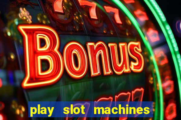 play slot machines for free