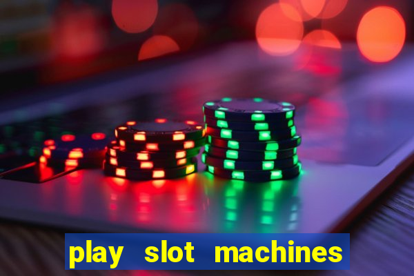 play slot machines for free