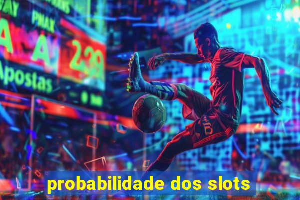 probabilidade dos slots