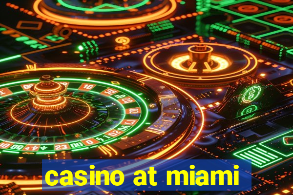 casino at miami