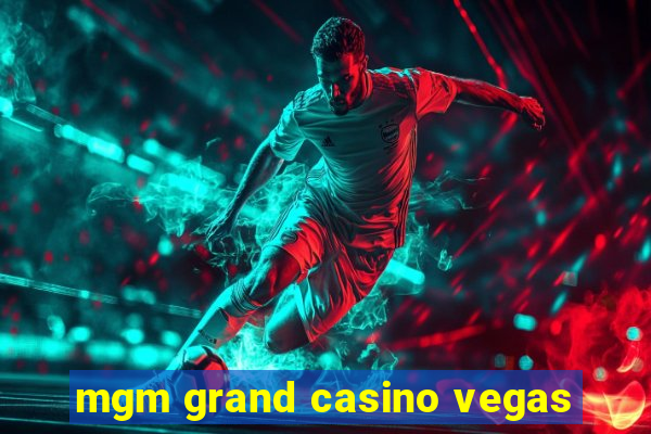 mgm grand casino vegas