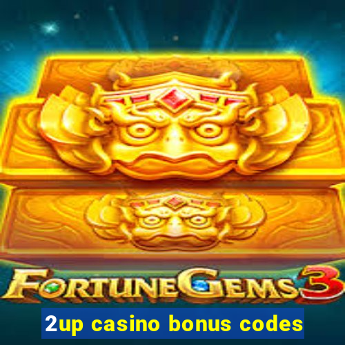 2up casino bonus codes