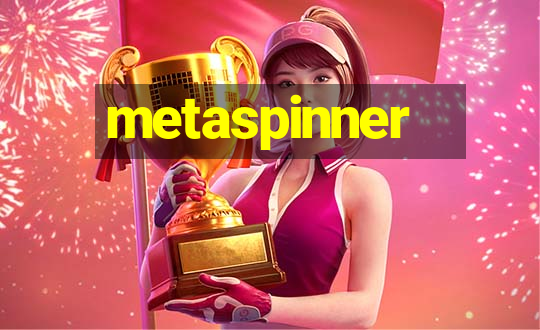 metaspinner