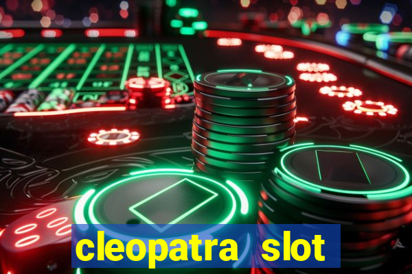 cleopatra slot games free