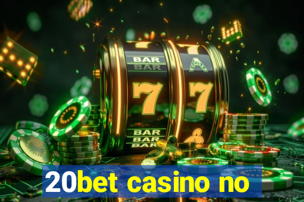 20bet casino no