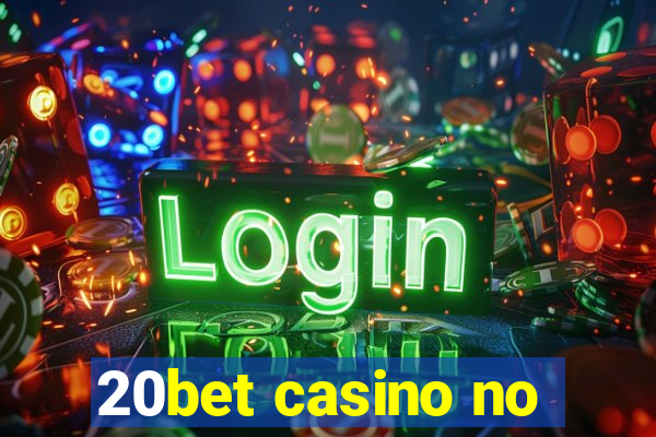 20bet casino no