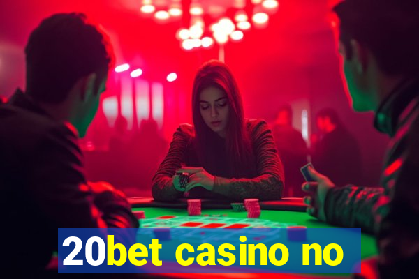 20bet casino no