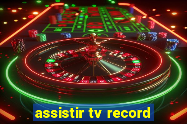 assistir tv record