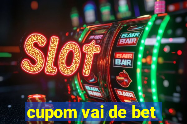 cupom vai de bet