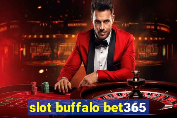 slot buffalo bet365