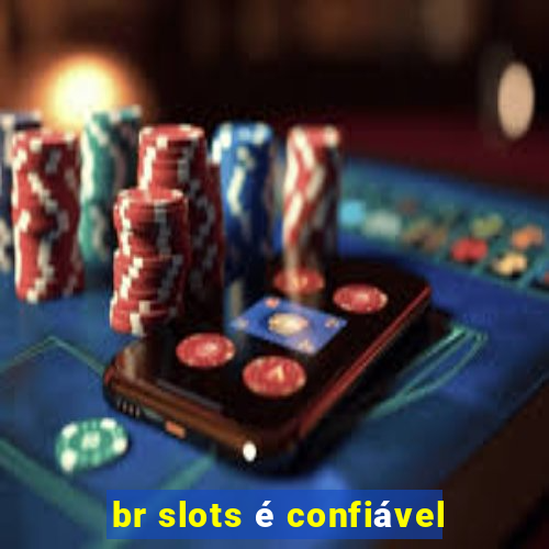 br slots é confiável