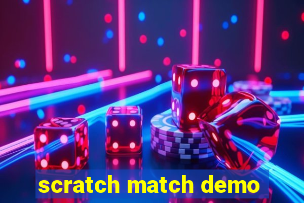 scratch match demo