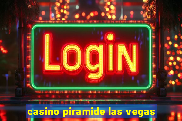 casino piramide las vegas