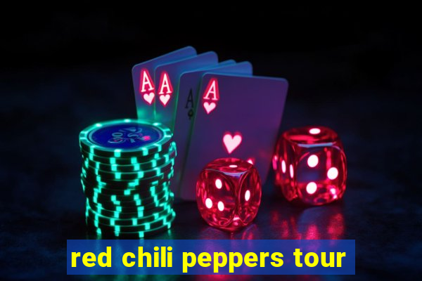 red chili peppers tour