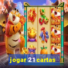 jogar 21 cartas