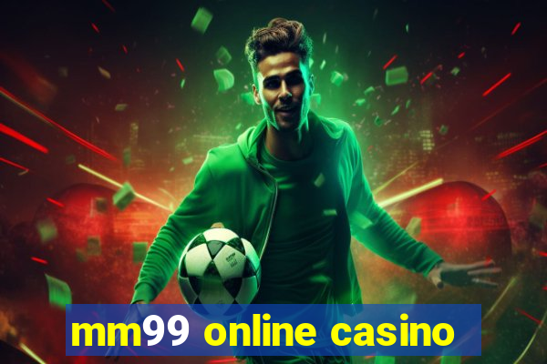 mm99 online casino