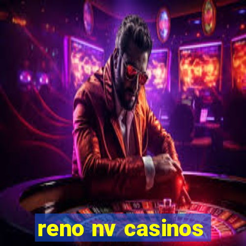 reno nv casinos