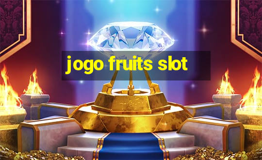 jogo fruits slot