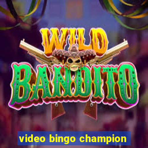 video bingo champion