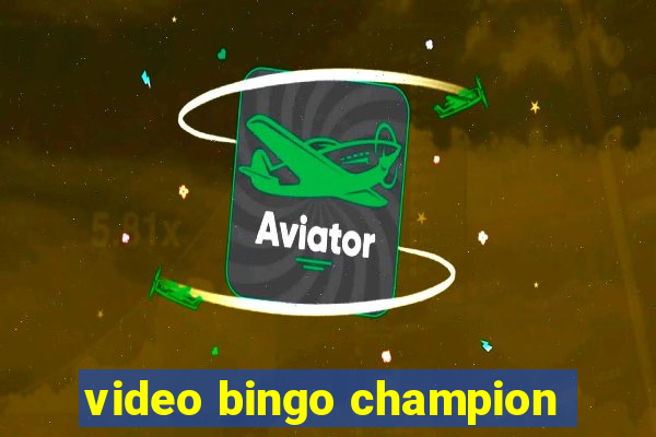 video bingo champion