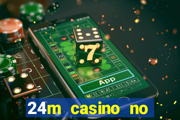 24m casino no deposit bonus