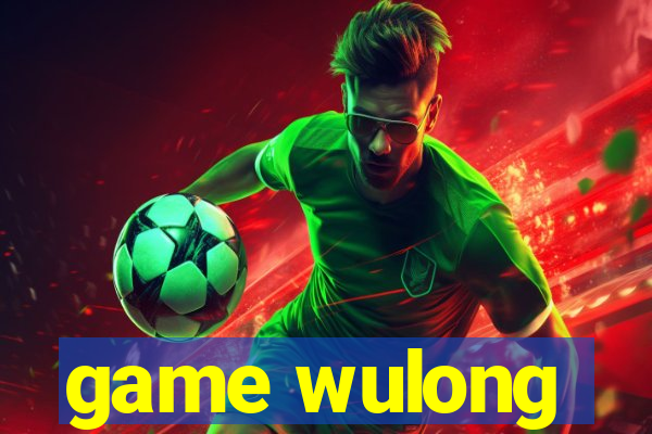 game wulong